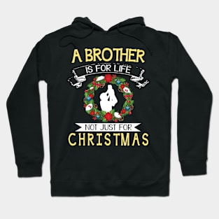 As Brother Is For Life Not Just For Christmas Merry Xmas Day Hoodie